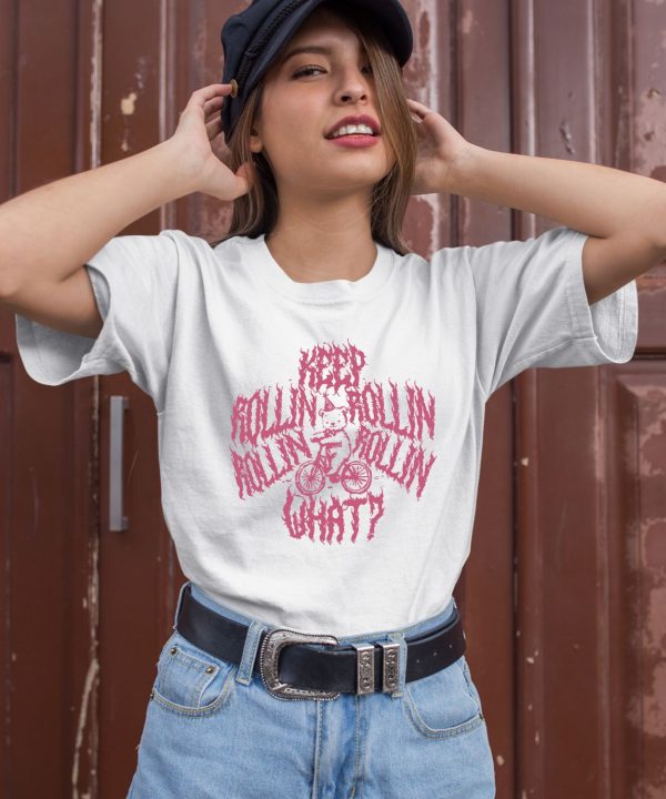 Bear Ride Keep Rollin Rollin Rollin Rollin What Shirt3