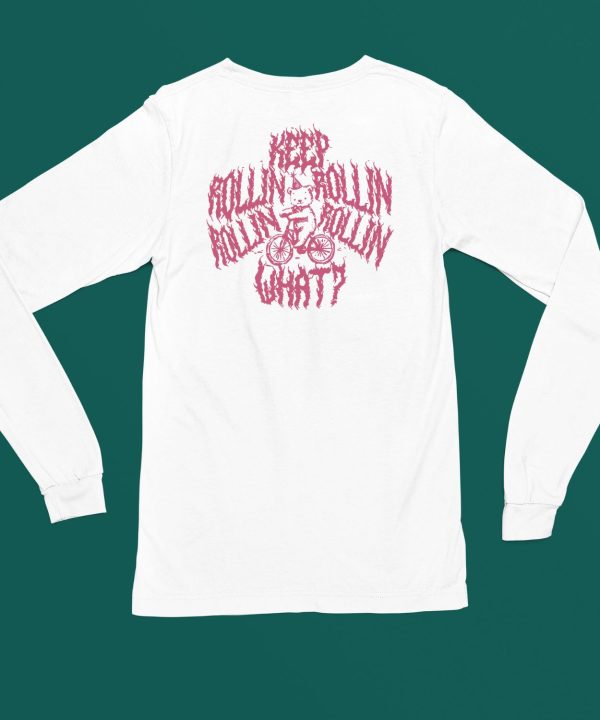 Bear Ride Keep Rollin Rollin Rollin Rollin What Shirt6