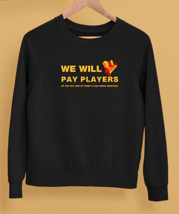 Brent Blum Wearing We Will Pay Players If You Buy One Of These 1000 Amish Benches Shirt5