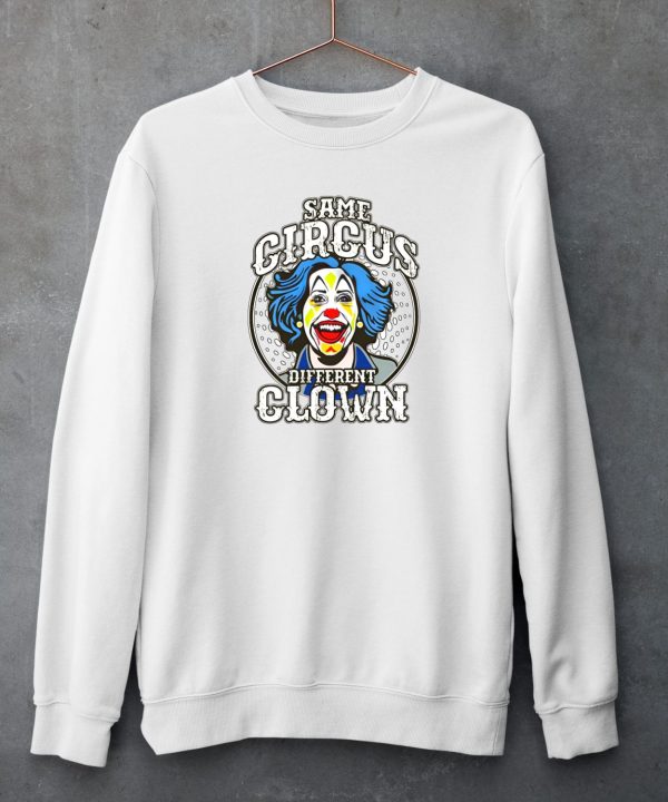 Clown World Store Same Circus Different Clown Shirt5