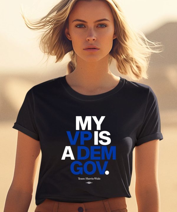 Democratic Governors Store My Vp Is A Dem Gov Shirt1