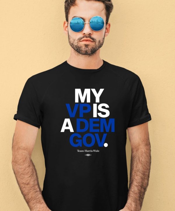 Democratic Governors Store My Vp Is A Dem Gov Shirt2