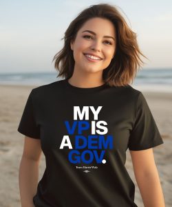 Democratic Governors Store My Vp Is A Dem Gov Shirt3