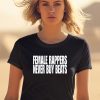 Donnie Houston Female Rappers Never Buy Beats Shirt1