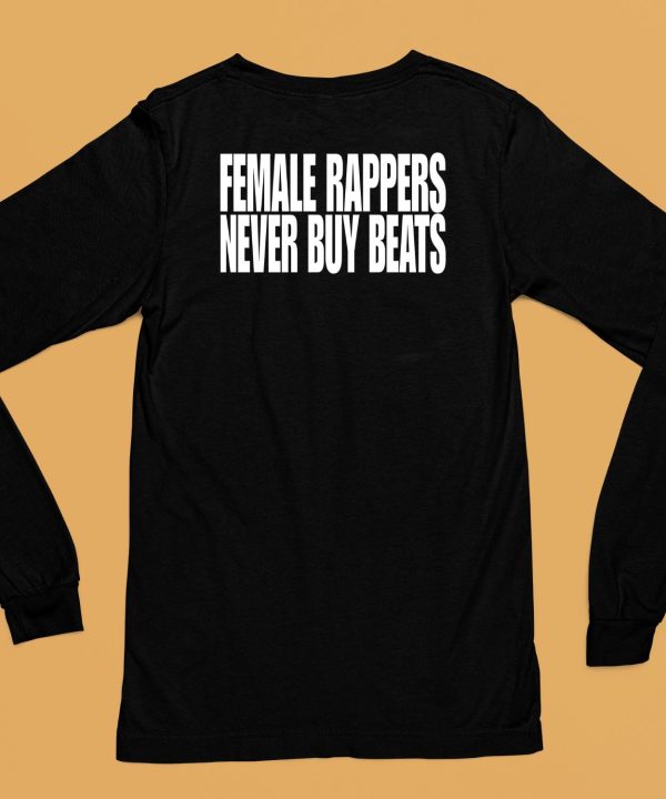 Donnie Houston Female Rappers Never Buy Beats Shirt5