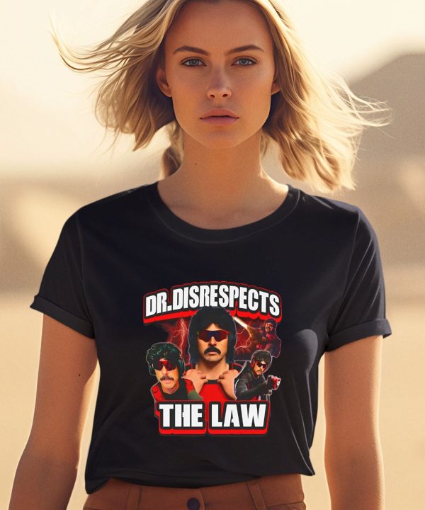 Dr Disrespects The Law New Shirt