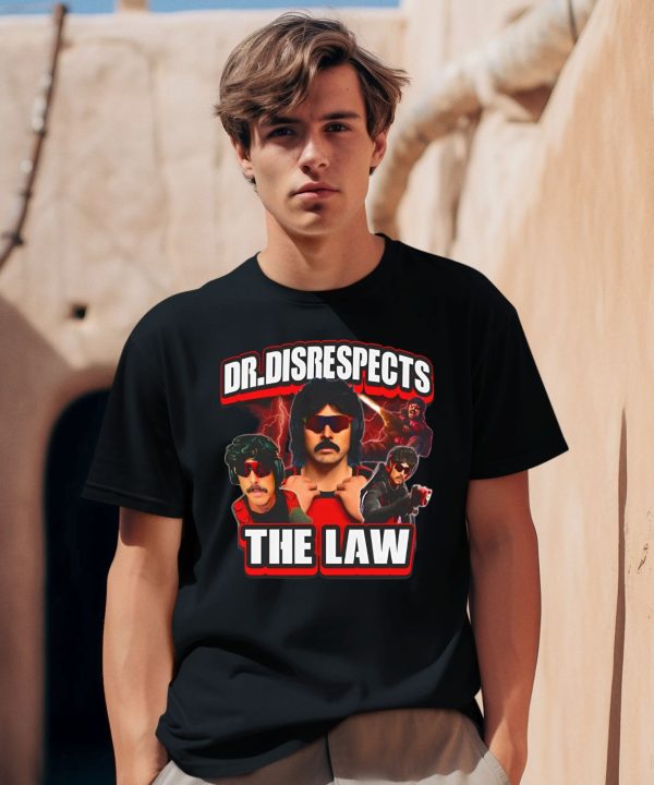 Dr Disrespects The Law New Shirt0