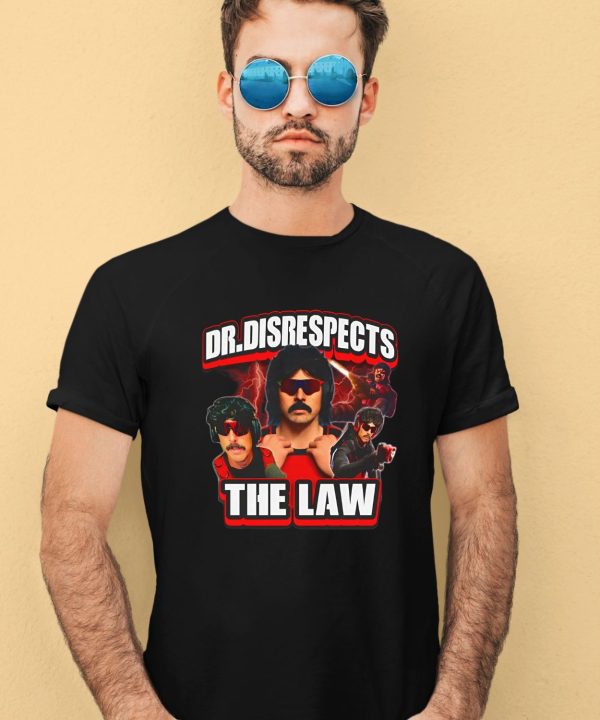 Dr Disrespects The Law New Shirt2