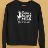 Eddies Goat Milk Get It In Ya Shirt4