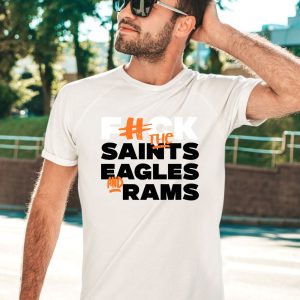 Fuck The Saints Eagles And Rams Shirt