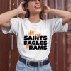 Fuck The Saints Eagles And Rams Shirt3