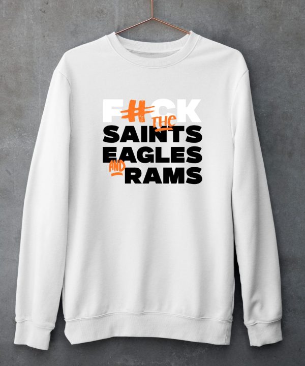 Fuck The Saints Eagles And Rams Shirt5