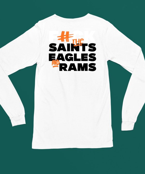 Fuck The Saints Eagles And Rams Shirt6