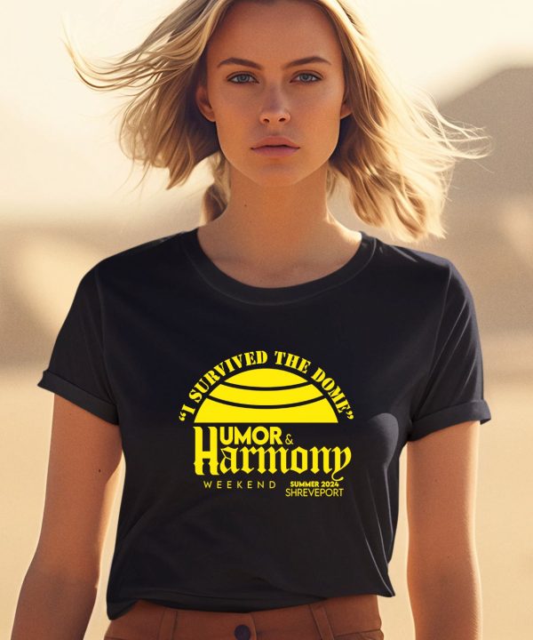 G Unit Merch Store I Survived The Dome Humor Harmony Weekend Shirt