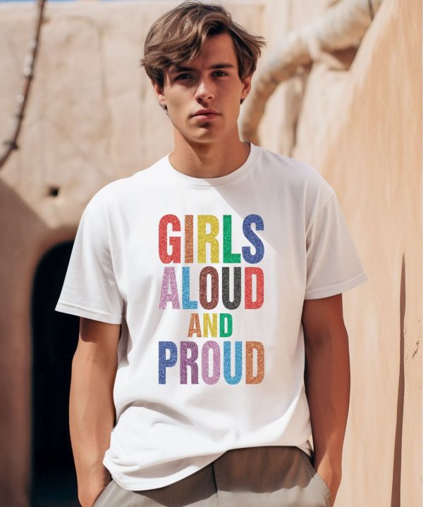 Girls Aloud And Proud Pride 2024 Shirt