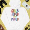 Girls Aloud And Proud Pride 2024 Shirt4