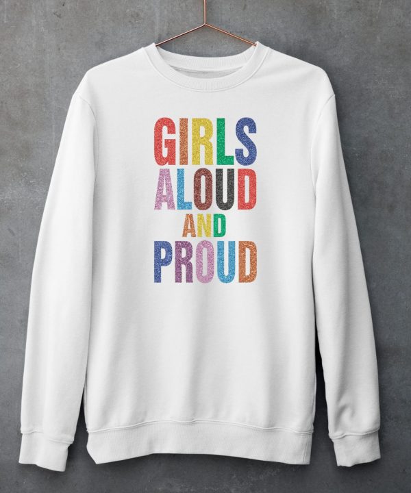 Girls Aloud And Proud Pride 2024 Shirt5