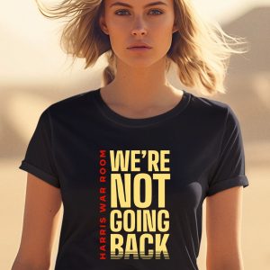 Harris War Room Were Not Going Back Shirt