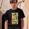 Harris War Room Were Not Going Back Shirt0