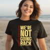 Harris War Room Were Not Going Back Shirt2