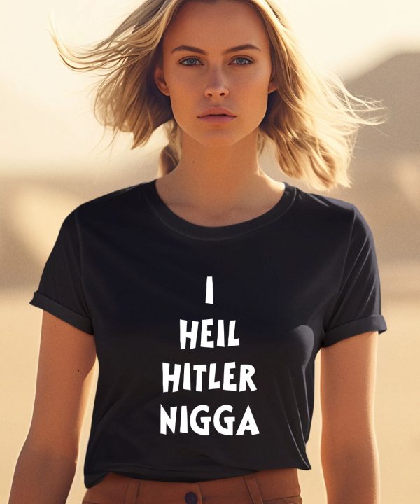 I Heil Hitler Nigga Shirt