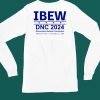 Ibew Dnc 2024 Democratic National Convention August 1 9 2 2 Chicago Il Usa Shirt6