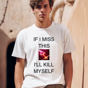 If I Miss This Ill Kill Myself Briar League Of Legends Shirt