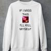 If I Miss This Ill Kill Myself Briar League Of Legends Shirt5