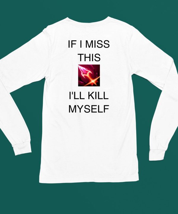 If I Miss This Ill Kill Myself Briar League Of Legends Shirt6