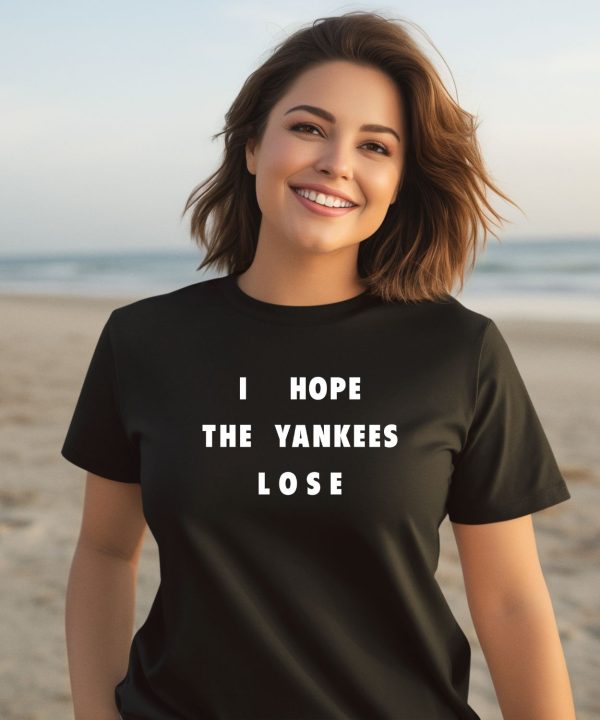 Jane Wearing I Hope The Yankees Lose Shirt