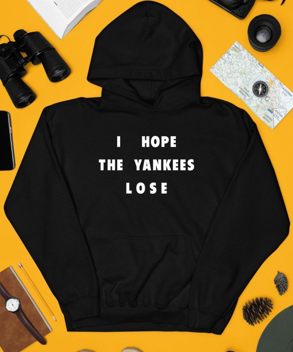 Jane Wearing I Hope The Yankees Lose Shirt3