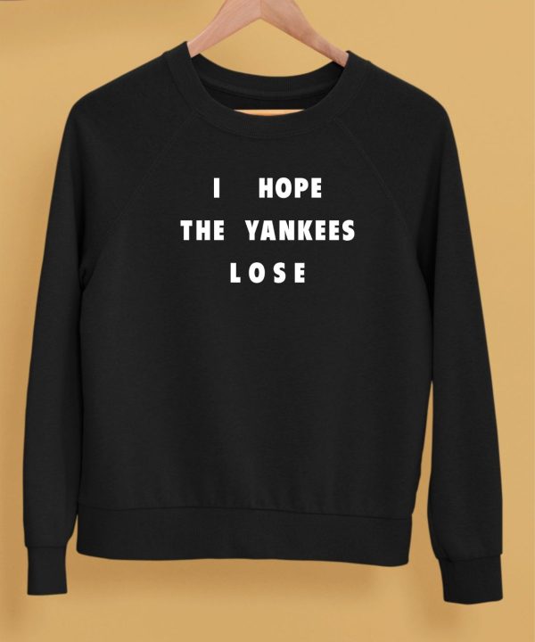 Jane Wearing I Hope The Yankees Lose Shirt4