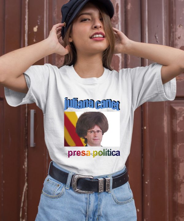 Juliana Canet Presa Politica Shirt3