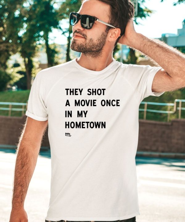 Justin Trudeau They Shot A Movie Once Ain My Hometown Shirt