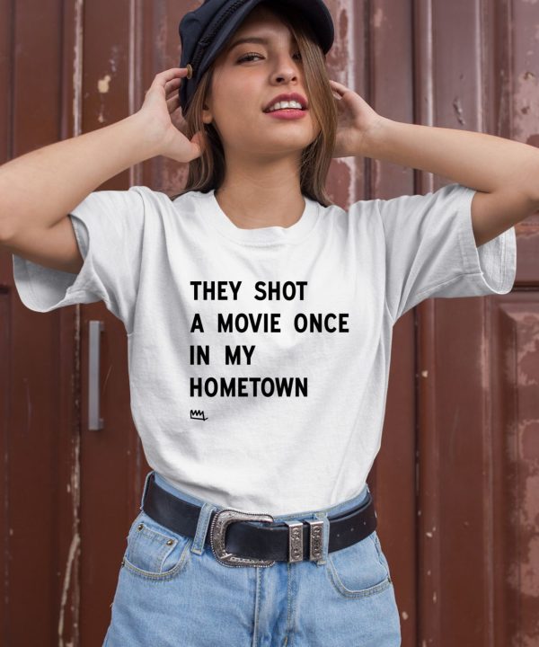 Justin Trudeau They Shot A Movie Once Ain My Hometown Shirt3