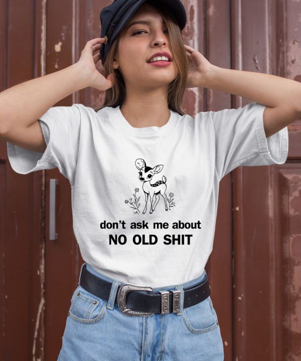 Kaliuchis Dont Ask About No Old Shit Shirt3