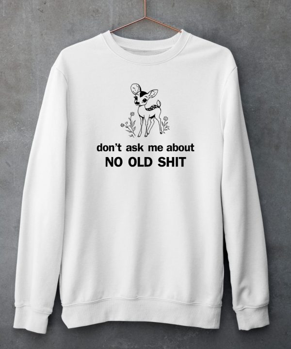 Kaliuchis Dont Ask About No Old Shit Shirt5