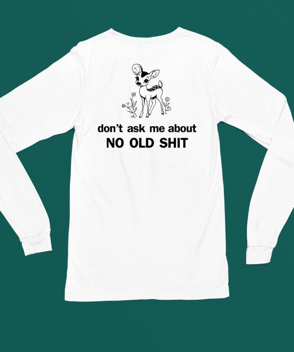 Kaliuchis Dont Ask About No Old Shit Shirt6