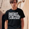 Liz Loza Wearing Fantasy Football Is My Love Language Shirt