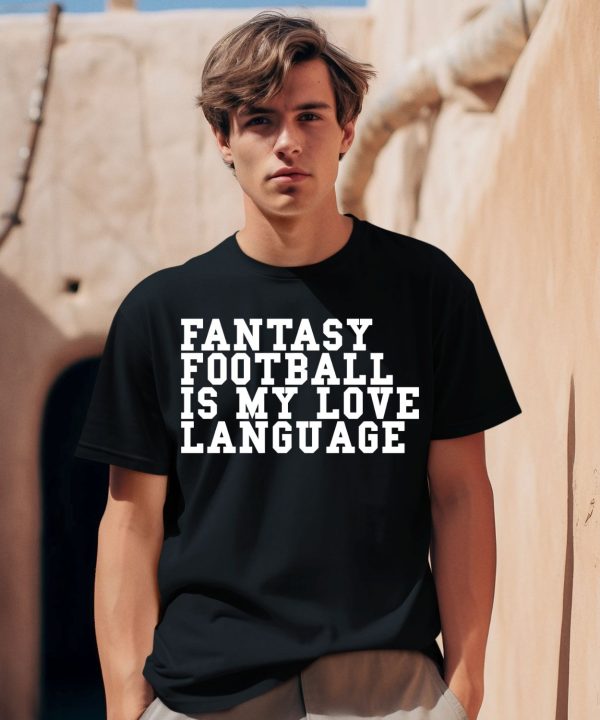 Liz Loza Wearing Fantasy Football Is My Love Language Shirt