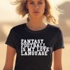 Liz Loza Wearing Fantasy Football Is My Love Language Shirt1