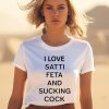 Marina Satti I Love Satti Feta And Fucking Cock Shirt1