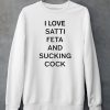 Marina Satti I Love Satti Feta And Fucking Cock Shirt5