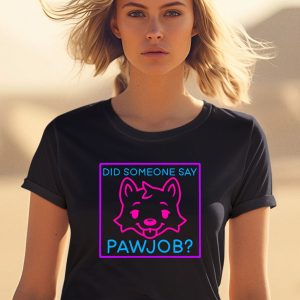 Meatsuperstar Did Someone Say Pawjob Shirt