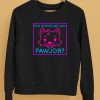 Meatsuperstar Did Someone Say Pawjob Shirt5