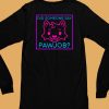 Meatsuperstar Did Someone Say Pawjob Shirt6