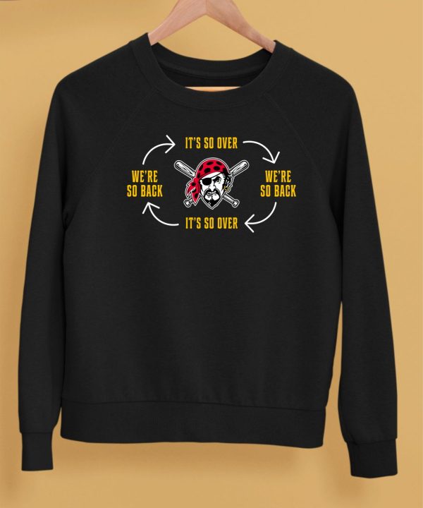 Pirates Its So Over Were So Back Shirt5