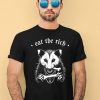 Punk With A Camera Merch Eat The Rich Possum Anti Fascist Shirt