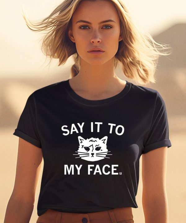 Raygun Say It To My Face Shirt