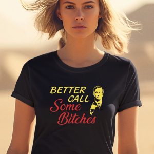 Saul Goodman Better Call Some Bitches Shirt